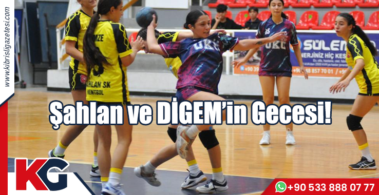 Şahlan ve DİGEM’in Gecesi!