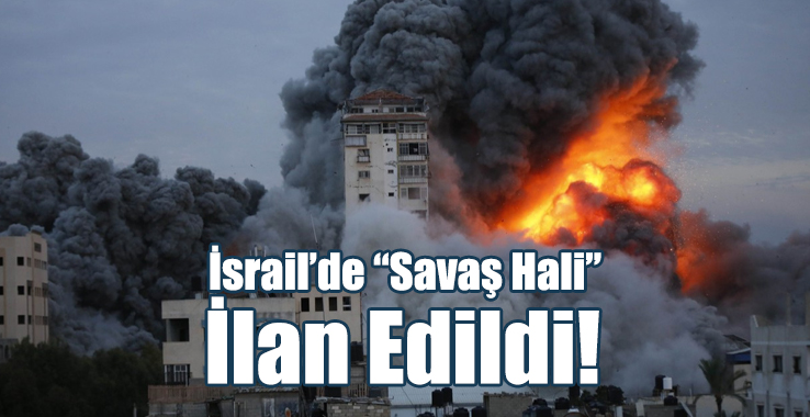 İsrail'de “Savaş Hali” İlan Edildi!
