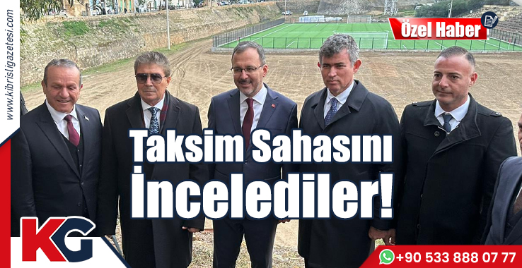 Taksim Sahasını İncelediler!