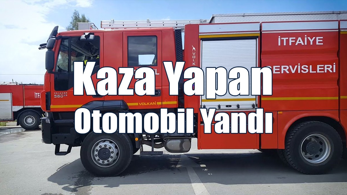 Kaza Yapan Otomobil Yandı