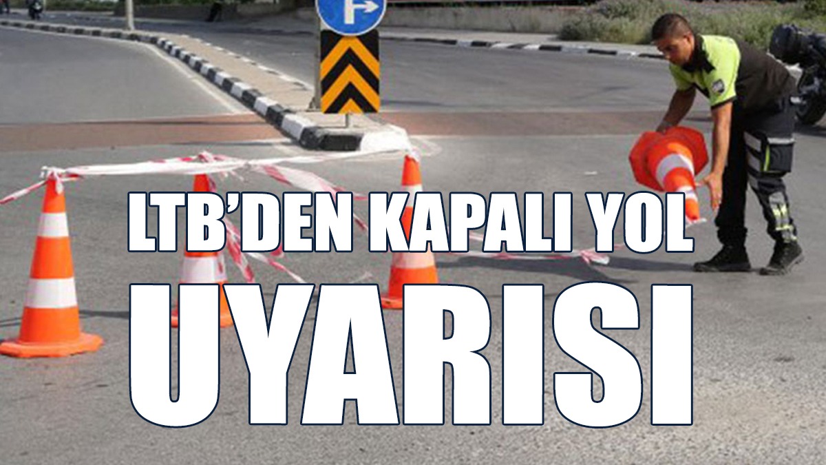 Lefkoşa’da Bir Cadde Yer Yer Trafiğe Kapatılacak!