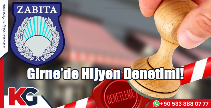 Girne’de Hijyen Denetimi!