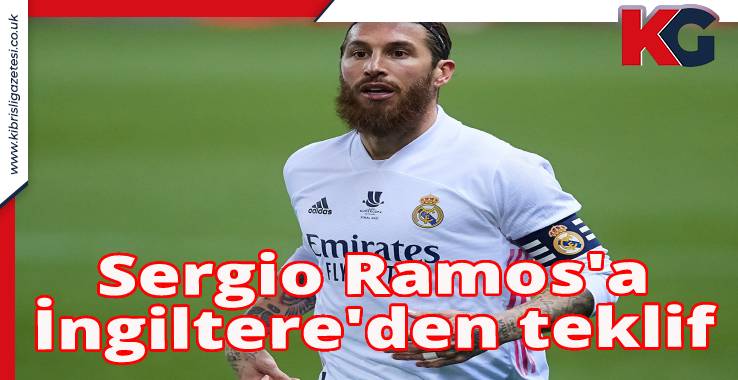 Sergio Ramos'a İngiltere'den Teklif