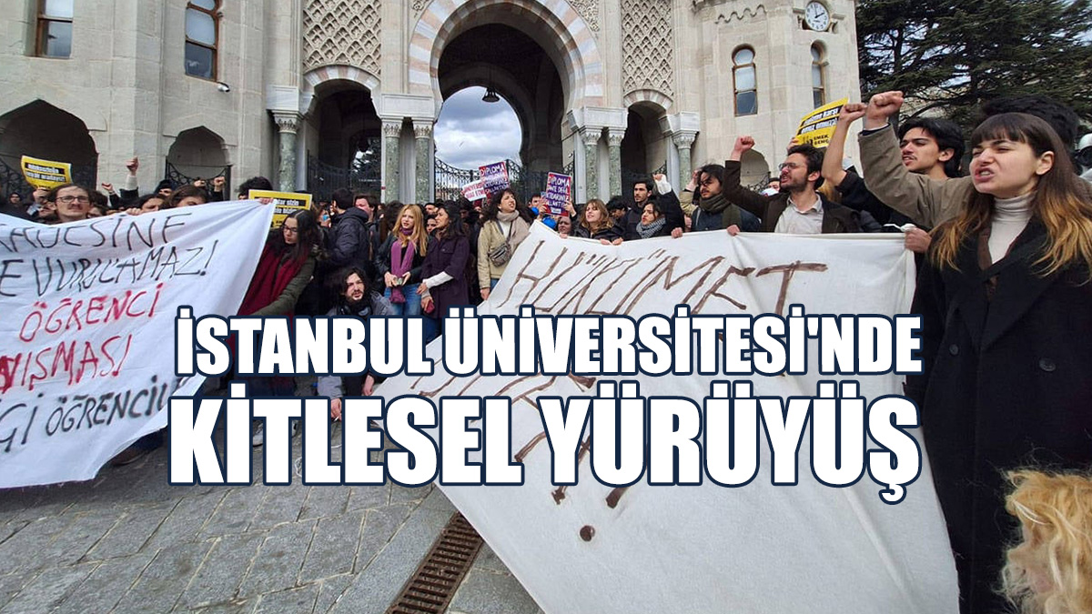 İstanbul Üniversitesi'nde Kitlesel Yürüyüş