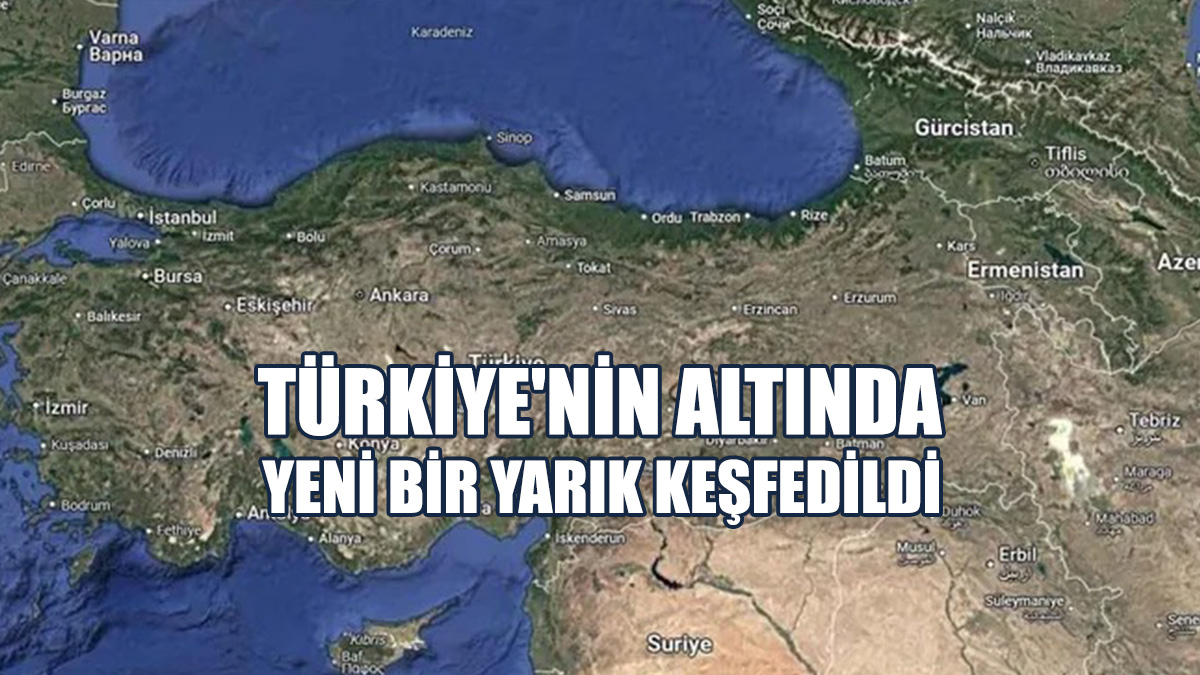 Türkiye'nin Altında Yeni Bir Yarık Keşfedildi