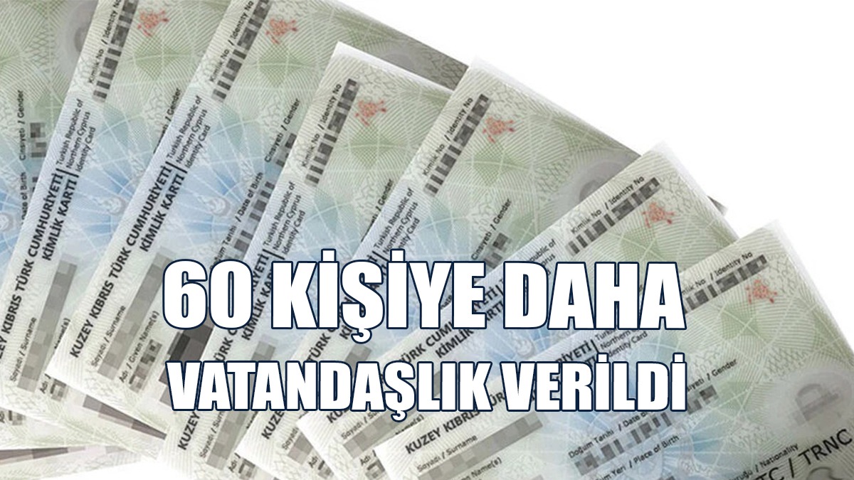 60 Kişiye Daha Vatandaşlık Verildi