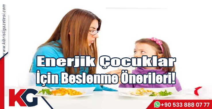 Enerjik Çocuklar İçin Beslenme Önerileri!