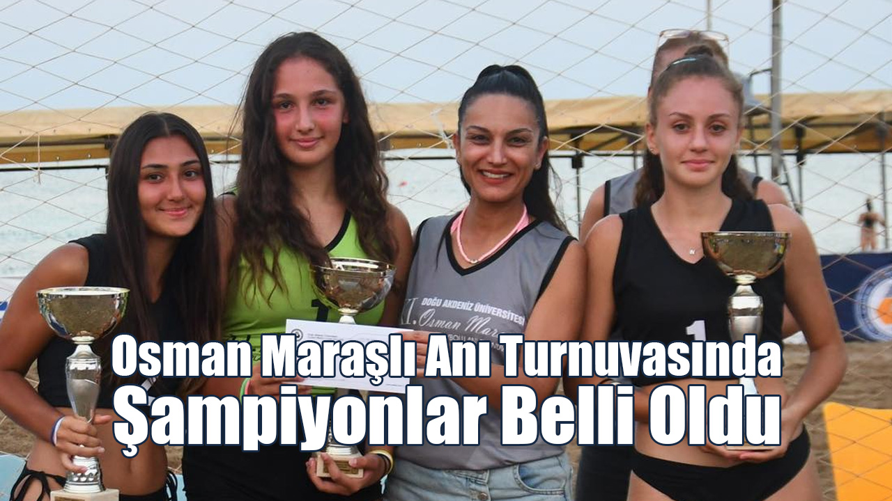 Osman Maraşlı Anı Turnuvasında Şampiyonlar Belli Oldu