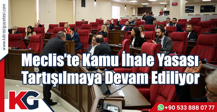 Meclis'te Kamu İhale Yasası Tartışılmaya Devam Ediliyor
