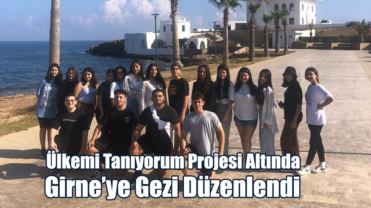 Ülkemi Tanıyorum Projesi Altında Girne’ye Gezi Düzenlendi