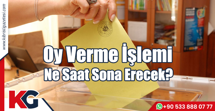 Oy Verme İşlemi Ne Saat Sona Erecek?
