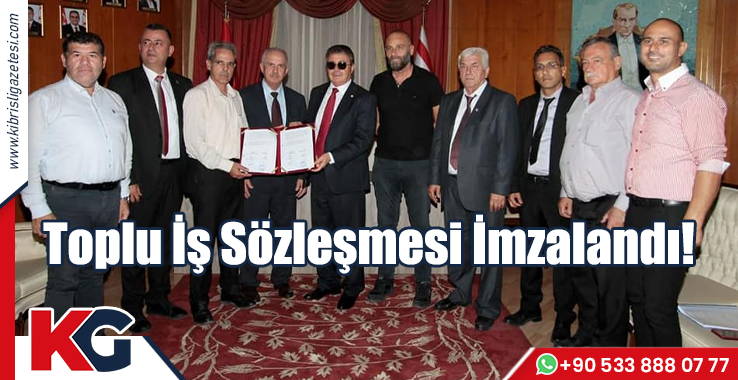 Toplu İş Sözleşmesi İmzalandı!