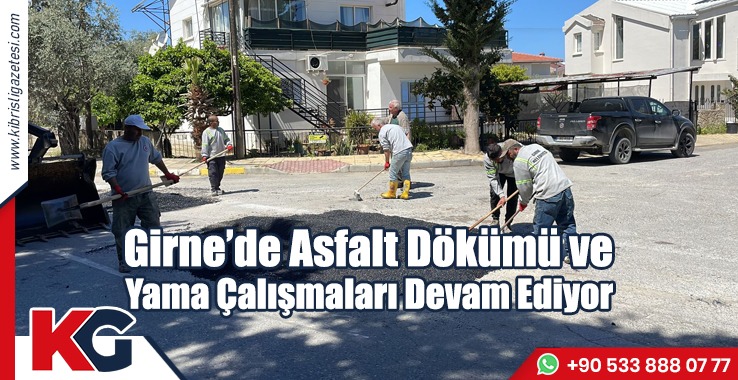 Girne’de Asfalt Dökümü ve Yama Çalışmaları Devam Ediyor