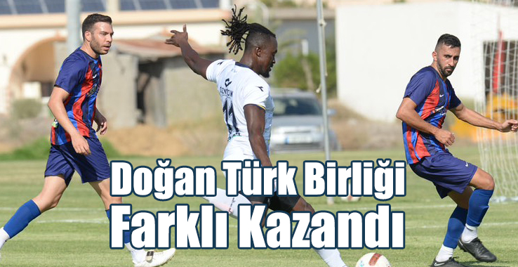 Doğan Türk Birliği Farklı Kazandı