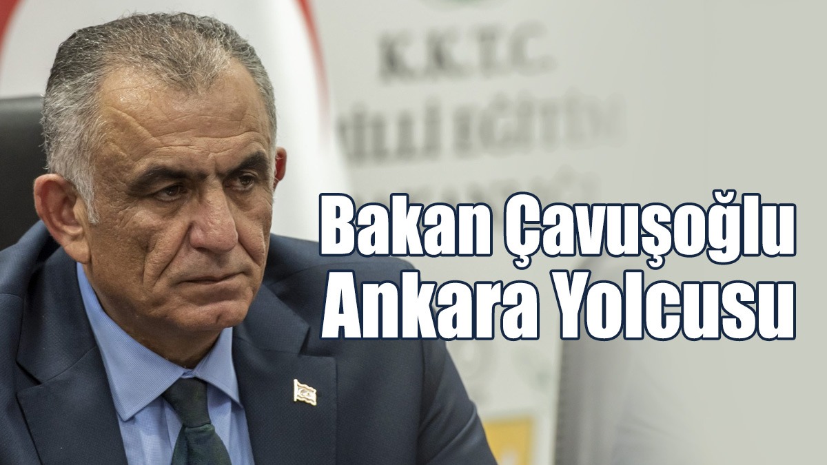 Bakan Çavuşoğlu Ankara Yolcusu