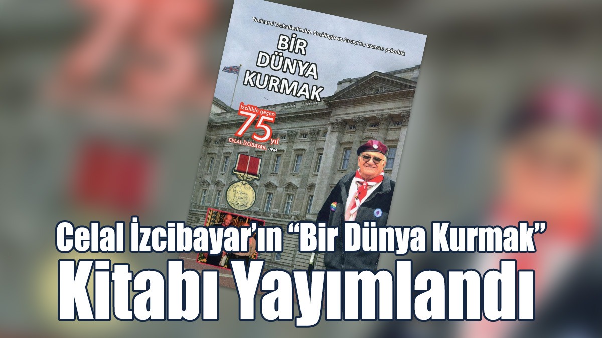 Celal İzcibayar’ın “Bir Dünya Kurmak” Kitabı Yayımlandı