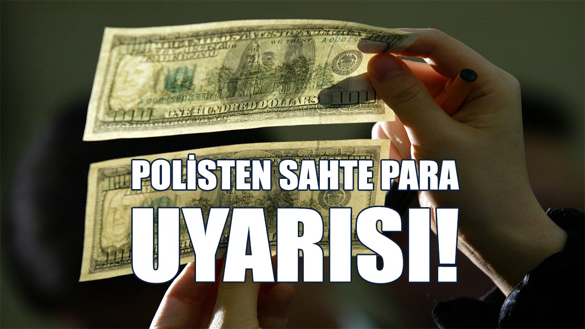 Polisten Sahte Para Uyarısı!