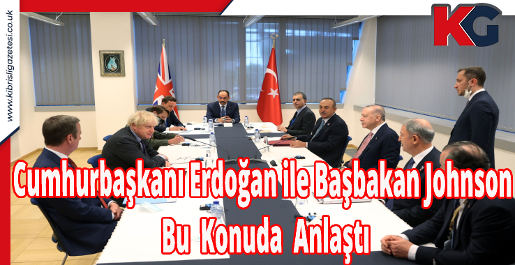 Cumhurbaşkanı Erdoğan ile Başbakan Johnson Bu  Konuda  Anlaştı