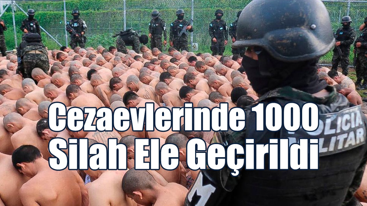 Cezaevlerinde 1000 Silah Ele Geçirildi