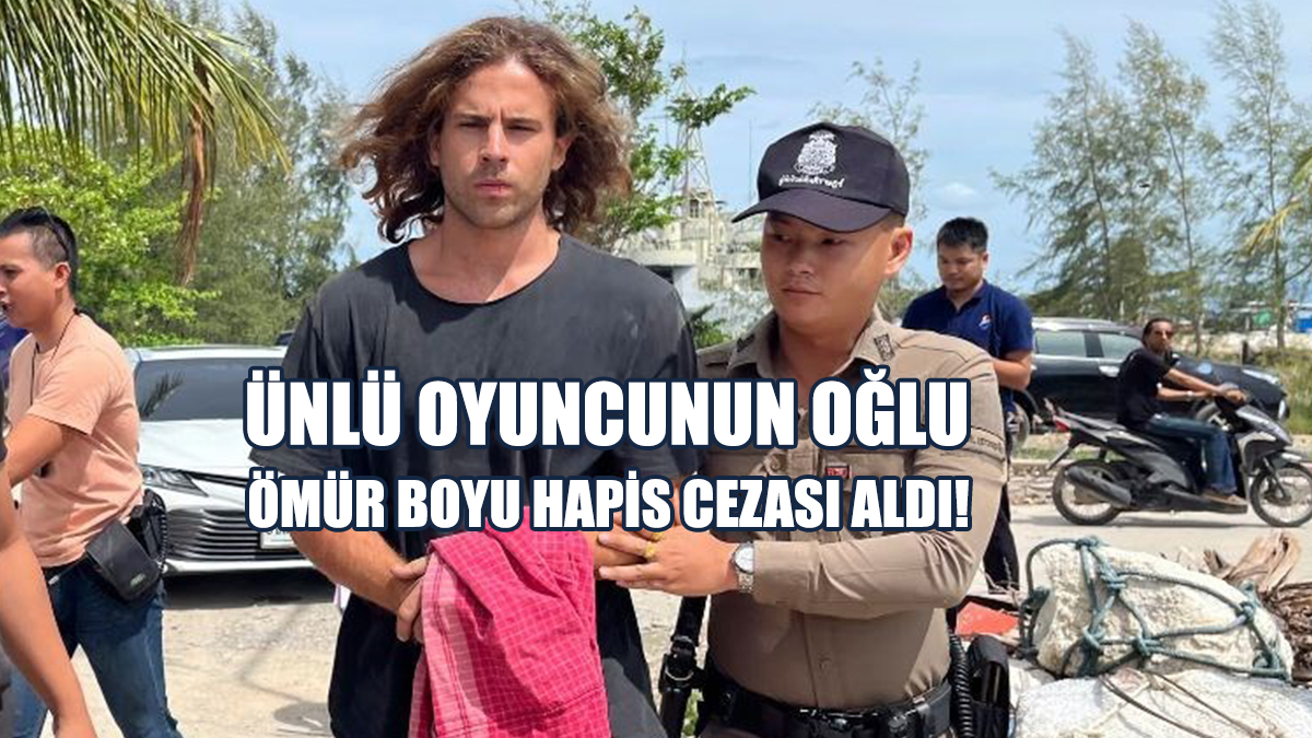 Ünlü Oyuncunun Oğlu Ömür Boyu Hapis Cezası Aldı!