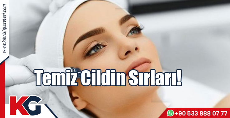 Temiz Cildin Sırları!
