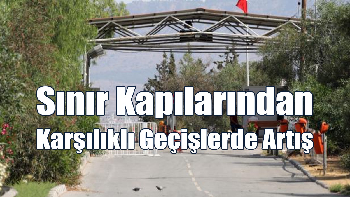 Sınır Kapılarından Karşılıklı Geçişlerde Artış