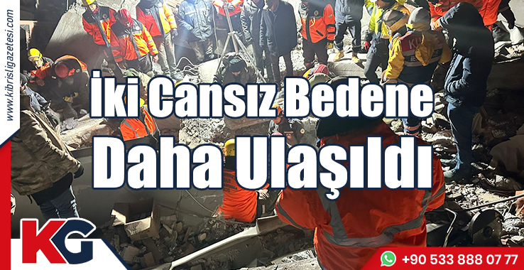 İki Cansız Bedene Daha Ulaşıldı