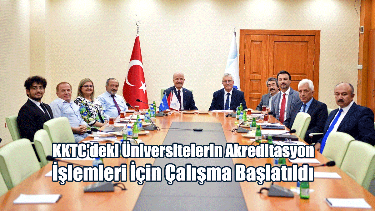 KKTC'deki Üniversitelerin Akreditasyon İşlemleri İçin Çalışma Başlatıldı