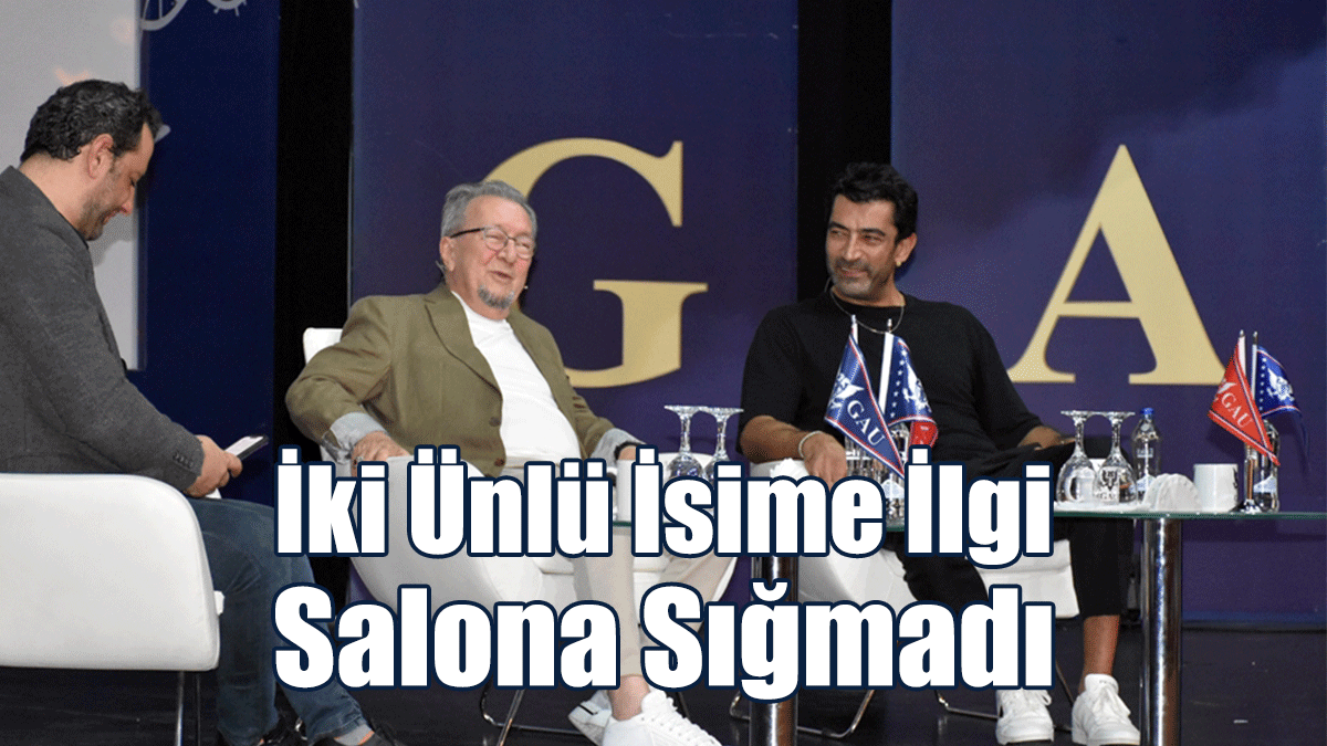 Osman Sınav ile Kenan İmirzalıoğlu GAÜ'de Söyleşideydi