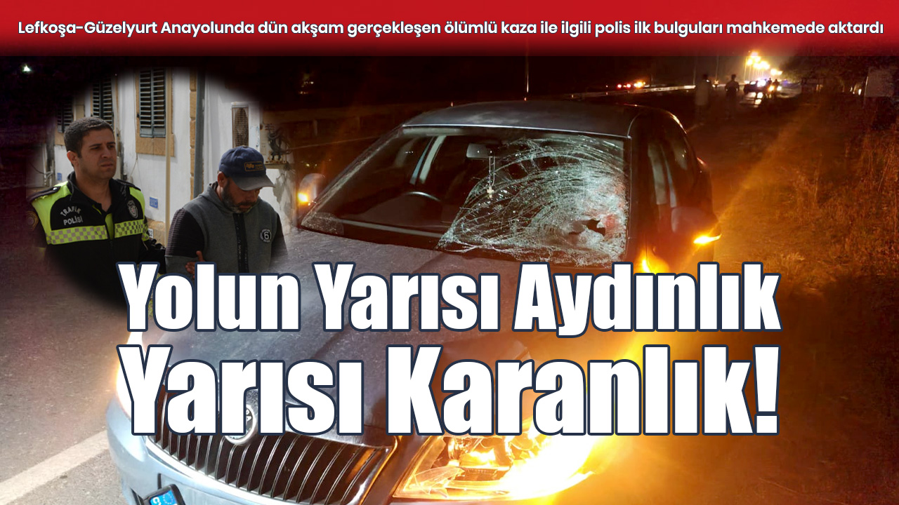 Yolun Yarısı Aydınlık Yarısı Karanlık!
