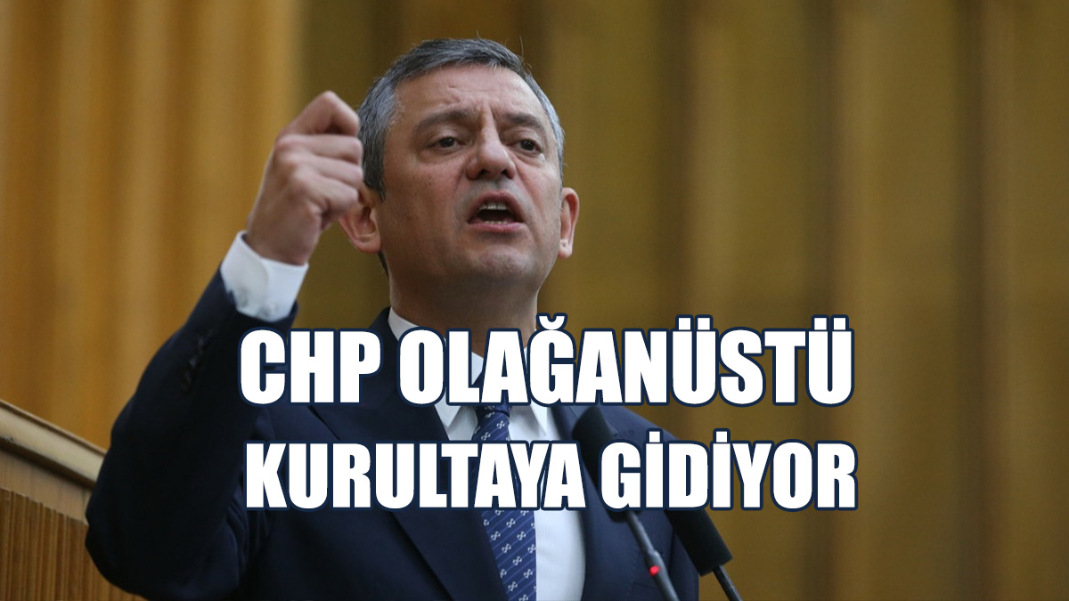 CHP Kurultayı 6 Nisan’da Toplanacak