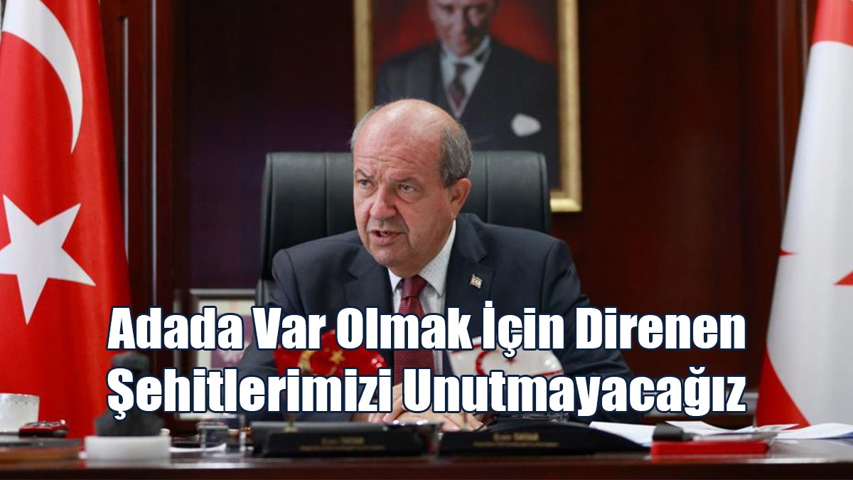 Tatar: Adada Var Olmak İçin Direnen Şehitlerimizi Unutmayacağız