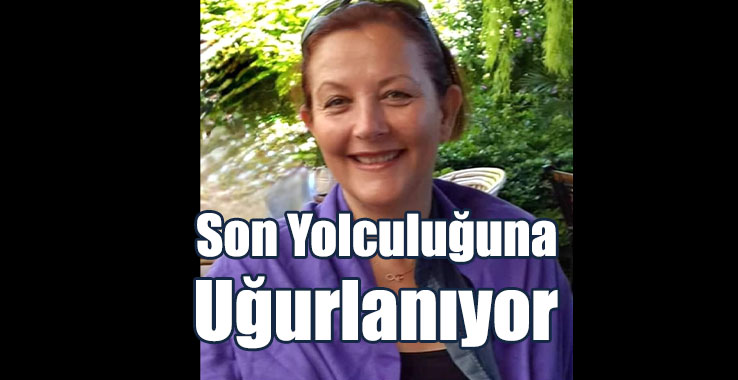 Canan Özkıran Bugün Son Yolculuğuna Uğurlanıyor