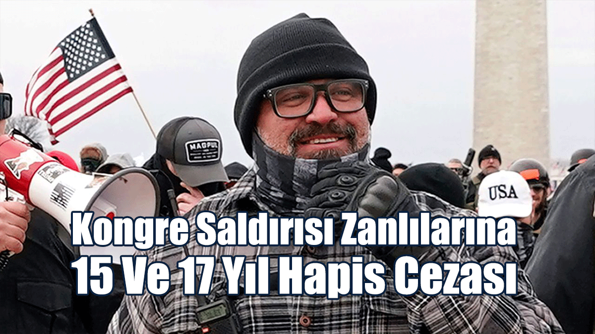 ABD’de Kongre Saldırısı Zanlılarına 15 Ve 17 Yıl Hapis Cezası
