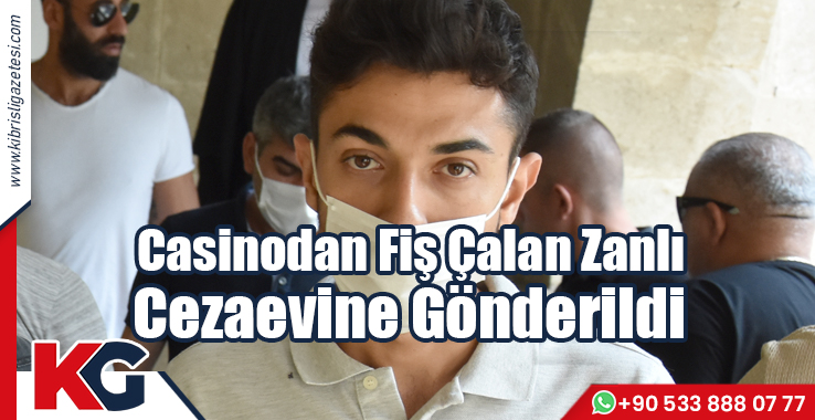 Casinodan Fiş Çalan Zanlı, Cezaevine Gönderildi