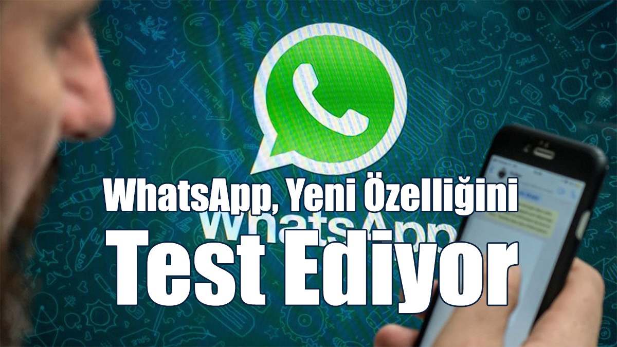 WhatsApp, Yeni Özelliğini Test Ediyor