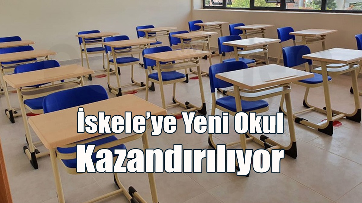 İskele’ye Yeni Okul Kazandırılıyor