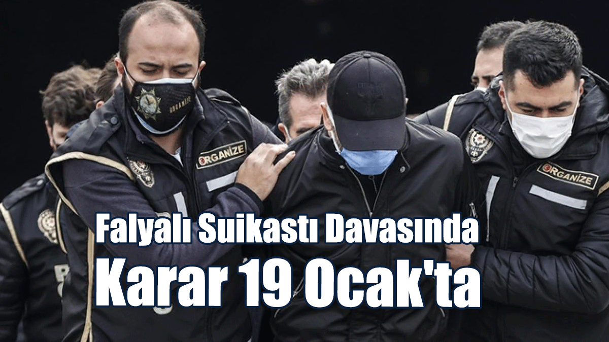 Falyalı Suikastı Davasında Karar 19 Ocak'ta