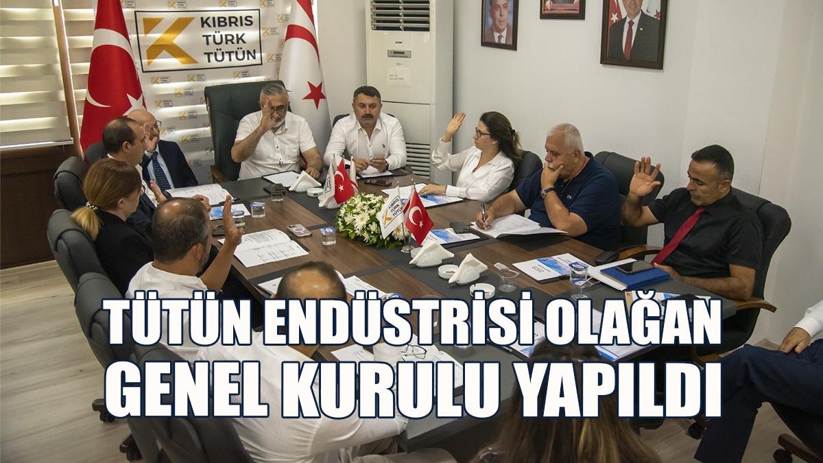 Kıbrıs Türk Tütün Endüstrisi Olağan Genel Kurulu Yapıldı