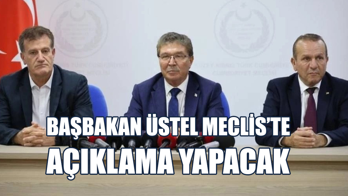 Başbakan Üstel Meclis’te Açıklama Yapacak