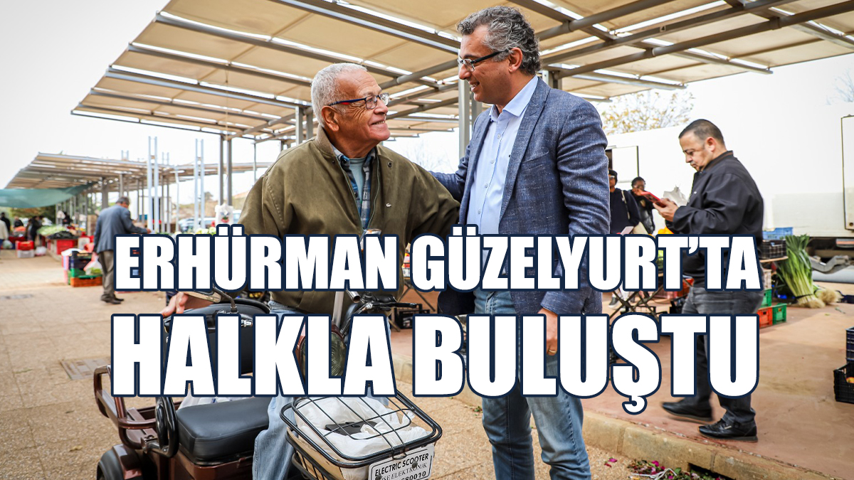 Erhürman Güzelyurt’ta Halkla Buluştu