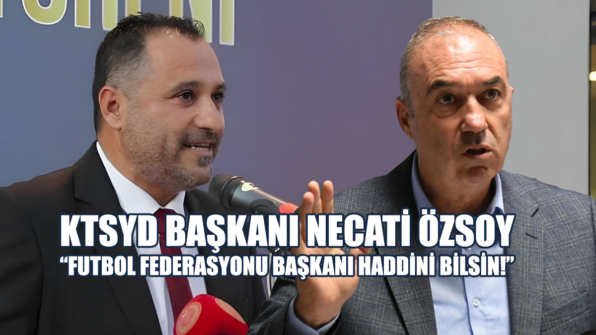 KTSYD  Başkanı Necati Özsoy: Futbol Federasyonu Başkanı Haddini Bilsin!