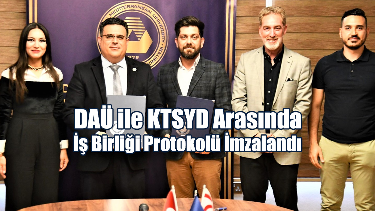DAÜ İle KTSYD Arasında İş Birliği Protokolü İmzalandı