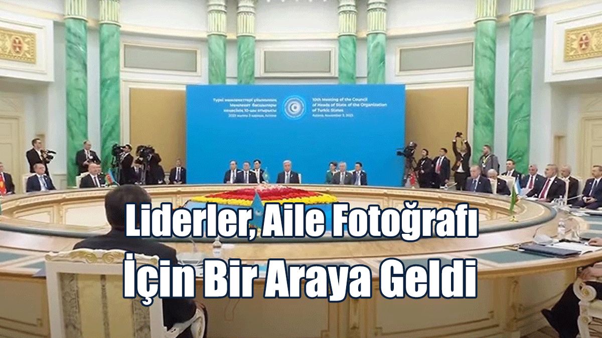 Türk Devletleri Teşkilatı Devlet Başkanları Konseyi 10. Zirvesi Başladı