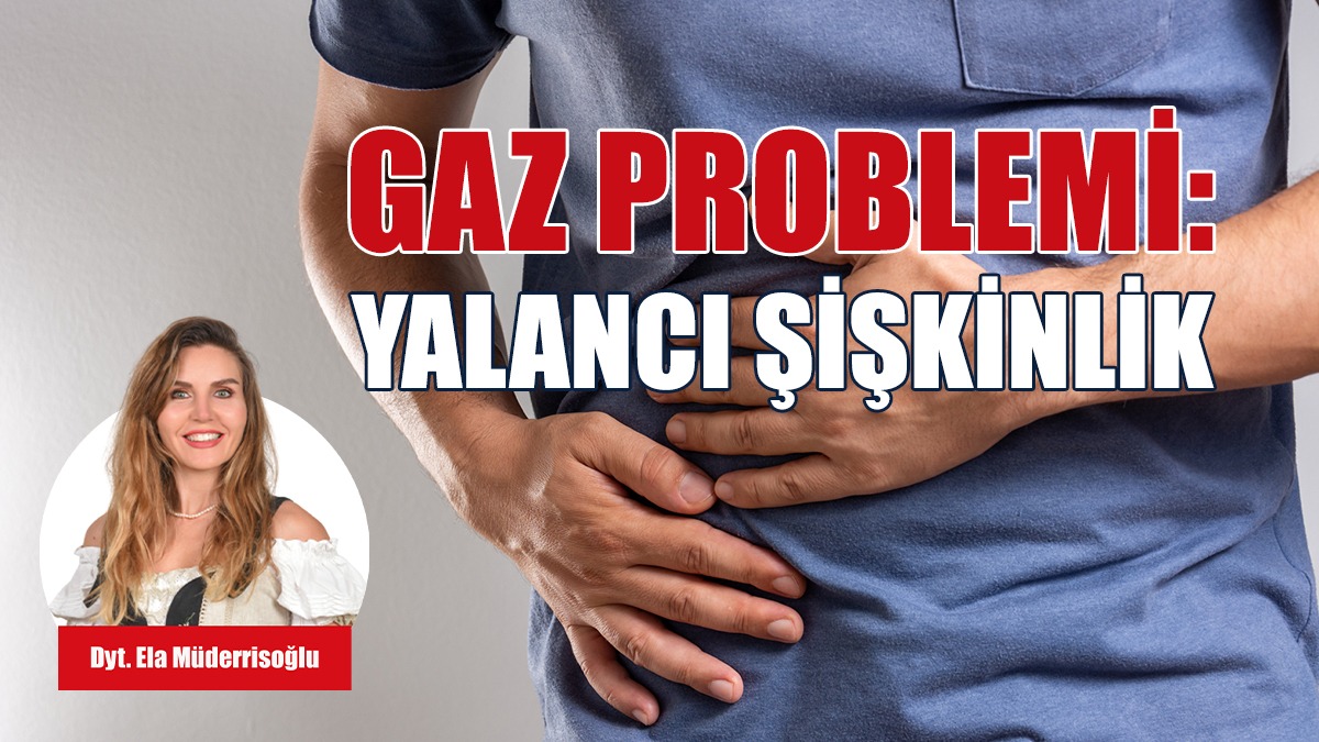 Gaz Problemi: Yalancı Şişkinlik