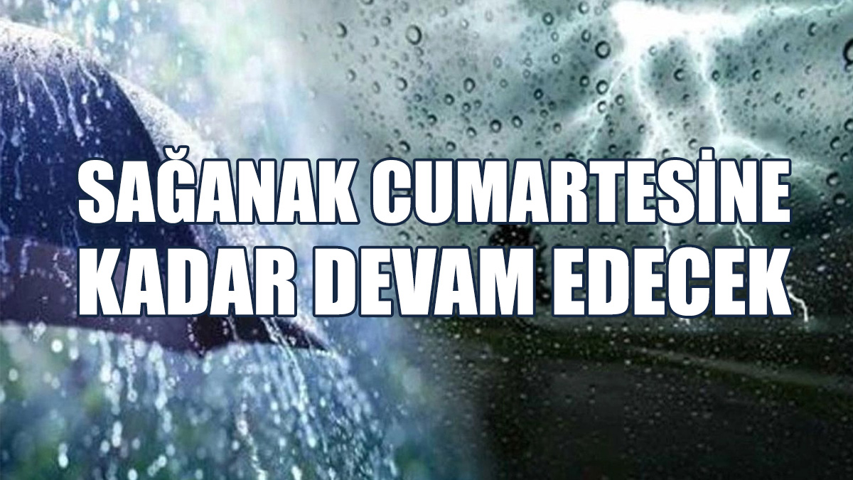 Sağanak Cumartesine Kadar Devam Edecek