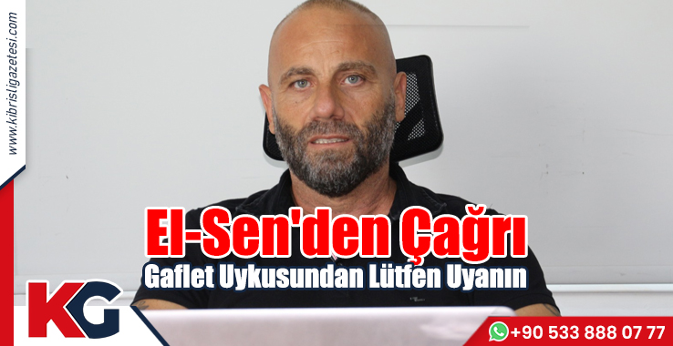 El-Sen'den Çağrı: Gaflet Uykusundan Lütfen Uyanın