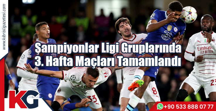 Şampiyonlar Ligi gruplarında 3. Hafta Maçları Tamamlandı
