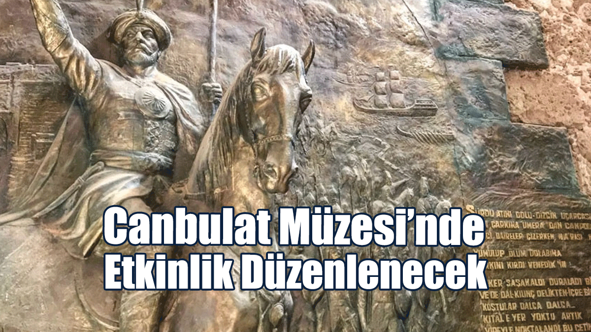 Canbulat Müzesi’nde Yarın Etkinlik Düzenlenecek
