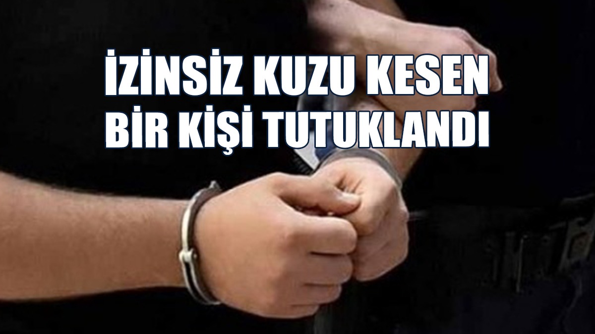 Mezbaha Dışında Kuzu Kesilmesi Meselesiyle İlgili Aranan Kişi Tutuklandı